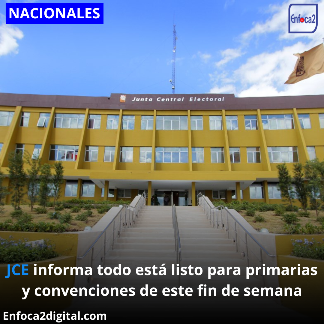 JCE informa todo está listo para primarias y convenciones de este fin de semana