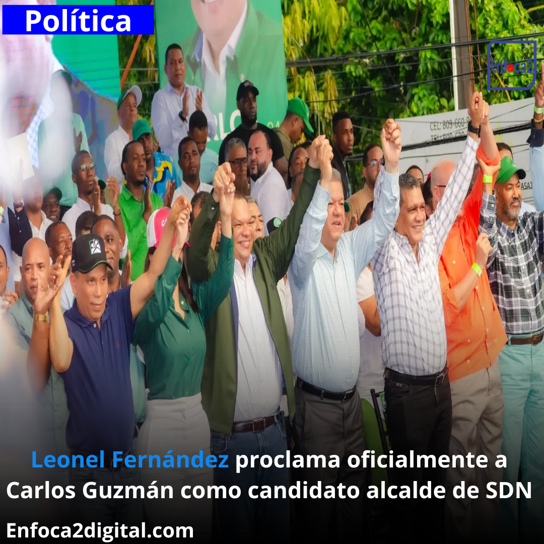 Leonel Fernández proclama oficialmente a Carlos Guzmán como candidato alcalde de SDN