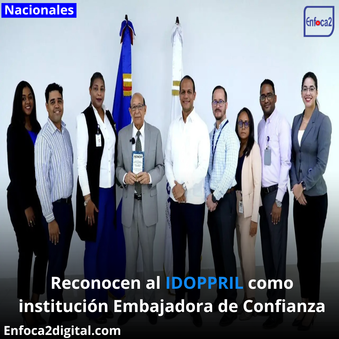Reconocen al IDOPPRIL como institución Embajadora de Confianza