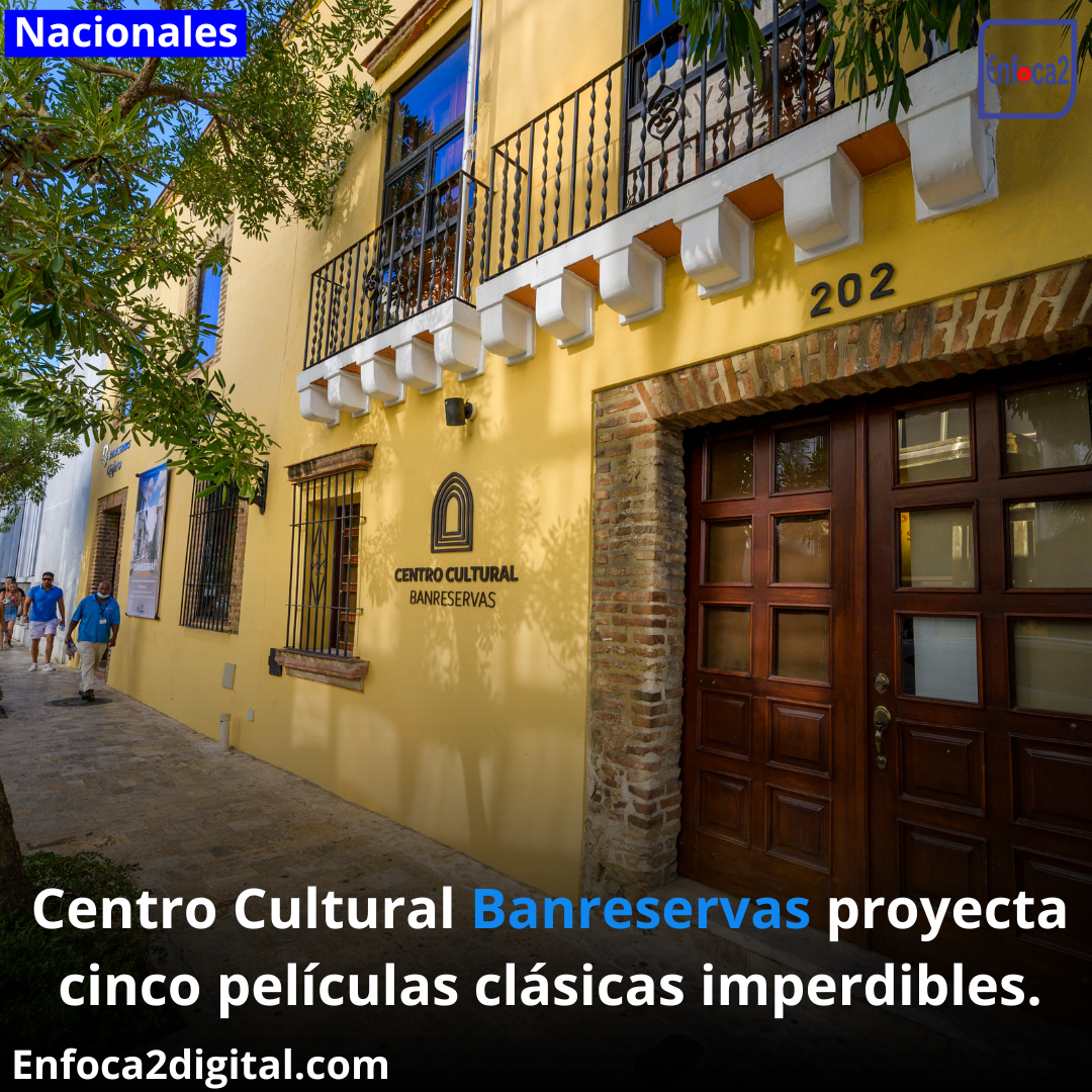 Centro Cultural Banreservas proyecta cinco películas clásicas imperdibles.