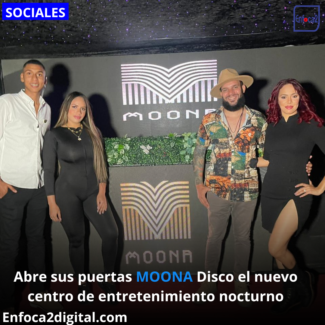 Abre sus puertas MOONA Disco el nuevo centro de entretenimiento nocturno