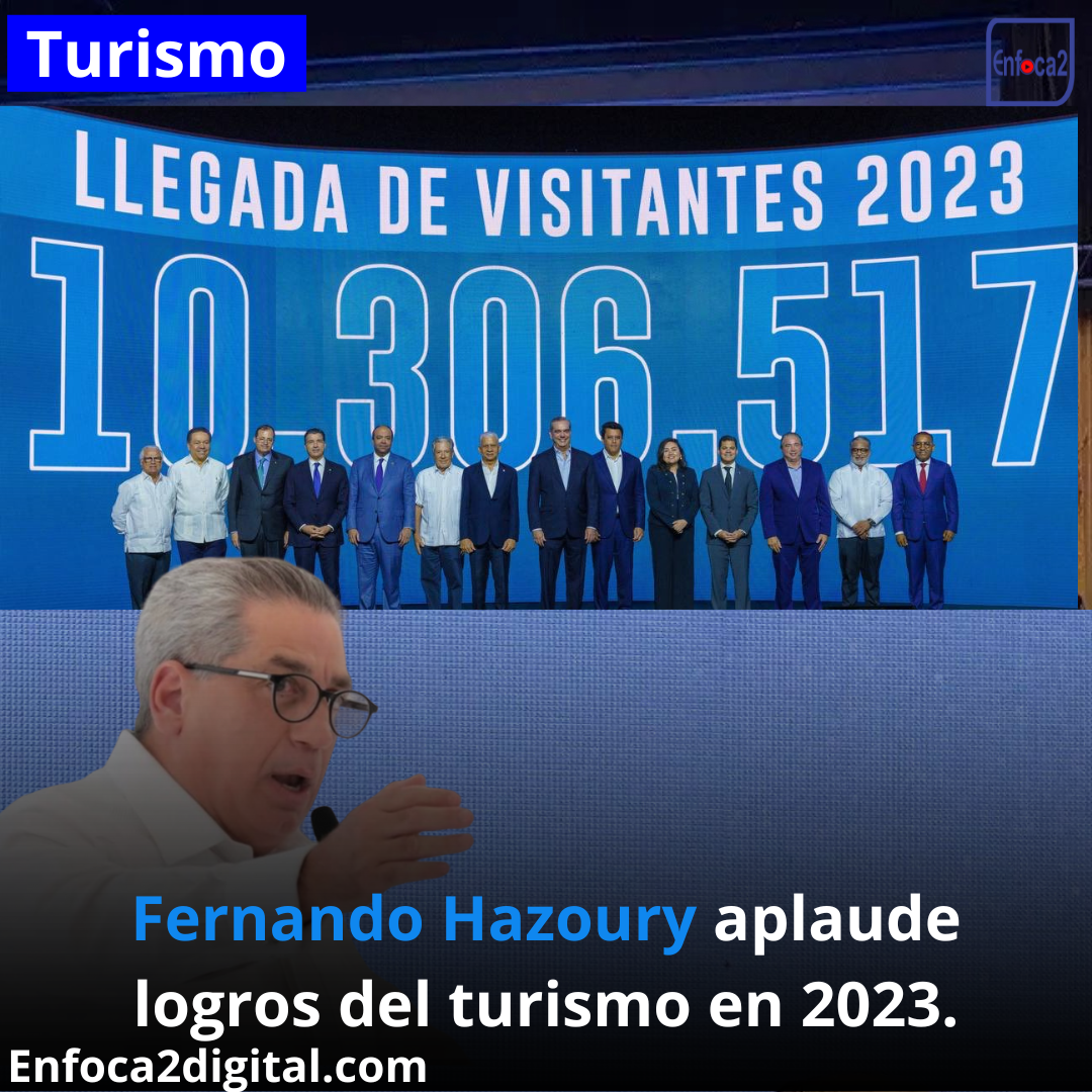Fernando Hazoury aplaude logros del turismo en 2023.