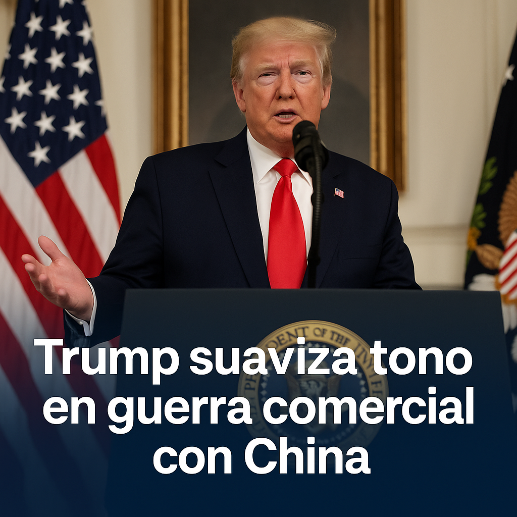 Trump suaviza tono en guerra comercial con China