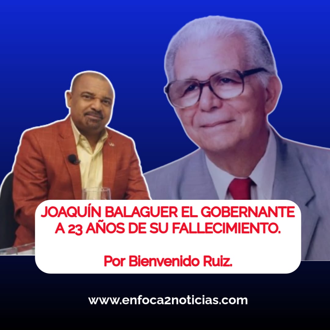 JOAQUÍN BALAGUER, EL GOBERNANTE A 23 AÑOS DE SU FALLECIMIENTO